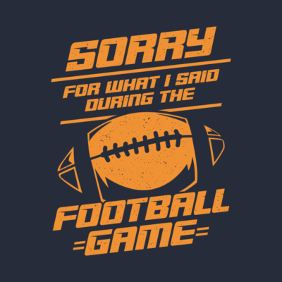 Sorry For What I Said During The Football Game Crewneck Sweatshirt Official Football Merch