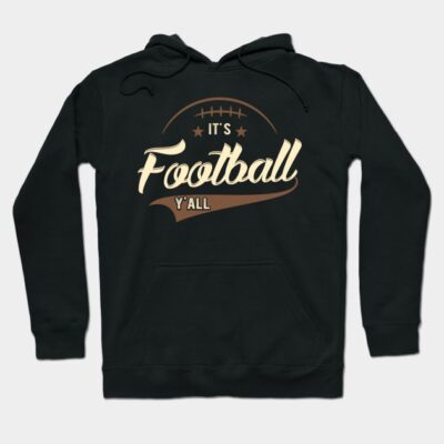 Its Football Yall Hoodie Official Football Merch