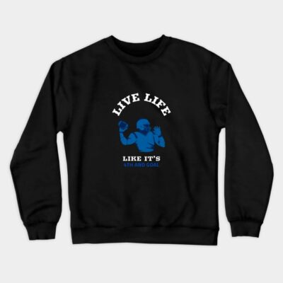 Live Life Like Its 4Th And Goal Crewneck Sweatshirt Official Football Merch