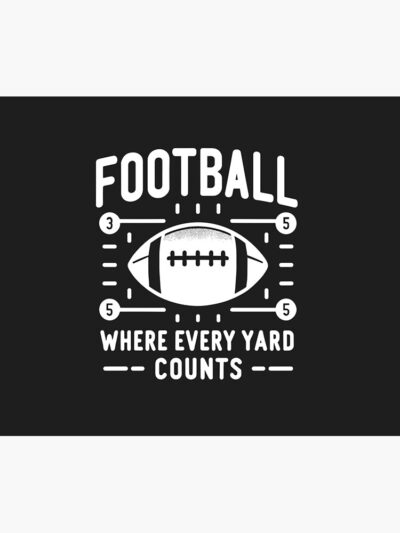 Football Where Every Yard Counts Tapestry Official Football Merch